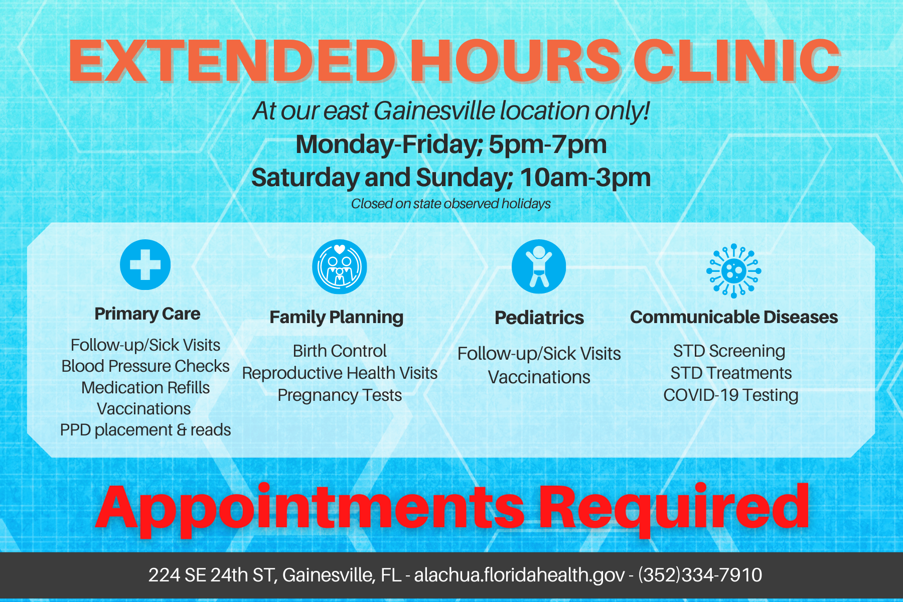 Extended Hours Clinic at our east gainesville location only. Monday - Friday 5pm to 7pm Saturday and Sunday 10am to 3pm closed on state observed  holidays appointments required